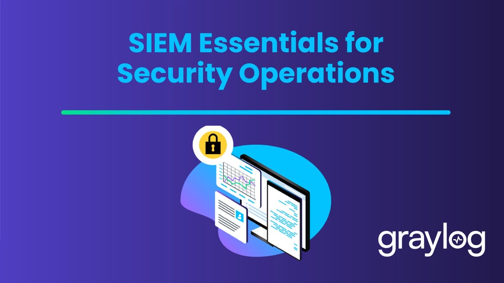 SIEM Essentials for Security Operations